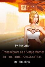 I Transmigrate as a Single Mother of the Three Antagonists