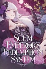 The Scum Emperor's Redemption System